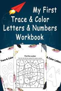 My First Trace & Color Letters & Numbers Workbook