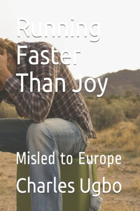 Running Faster Than Joy