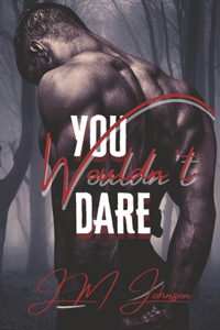 You Wouldn't Dare