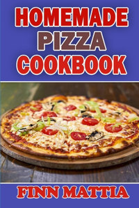 Homemade Pizza Cookbook