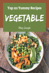 Top 222 Yummy Vegetable Recipes
