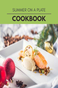 Summer On A Plate Cookbook