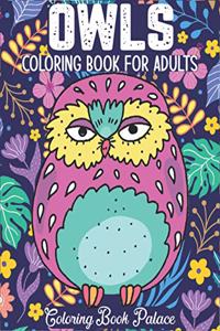 Owls Coloring Book for Adults: 50 Beautiful Owl Portraits with Stress Relieving Designs for Adults Relaxation