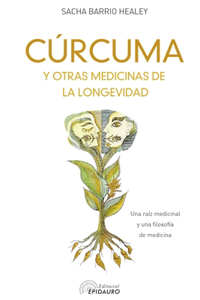 CÚRCUMA y otras medicinas de la longevidad