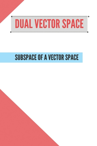 Dual Vector Space