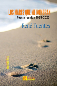 MARES QUE ME NOMBRAN (Poesía reunida 1995 - 2020)