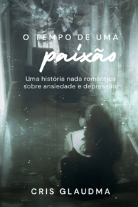 O tempo de uma paixão