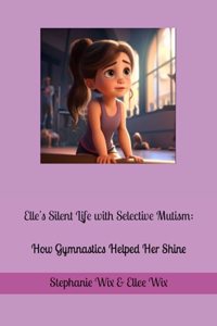 Elle's Silent Life with Selective Mutism