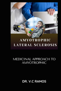 Amyotrophic Lateral Sclerosis