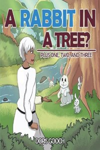 Rabbit in a Tree? Plus One, Two, and Three