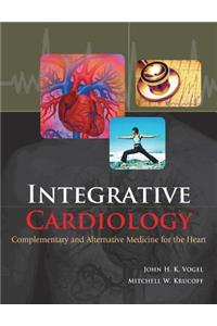 Integrative Cardiology: Complementary and Alternative Medicine for the Heart