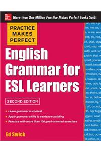 Practice Makes Perfect English Grammar for ESL Learners