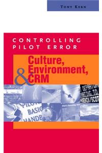 Controlling Pilot Error: Culture, Environment, and Crm (Crew Resource Management)