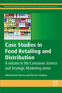 Case Studies in Food Retailing and Distribution