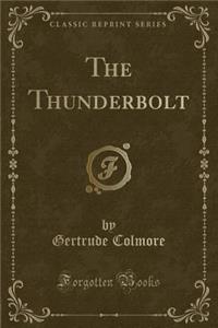 The Thunderbolt (Classic Reprint)