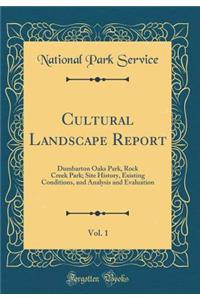 Cultural Landscape Report, Vol. 1
