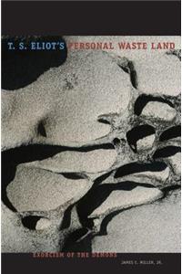 T. S. Eliot's Personal Waste Land