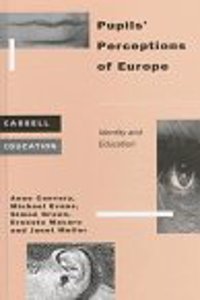 Pupils' Perceptions of Europe: Identity and Education (Cassell education series) Hardcover â€“ 1 January 1997