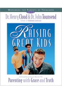 Raising Great Kids Workbook for Parents of Teenagers