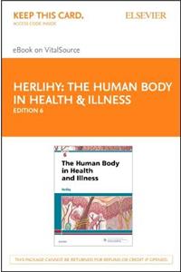 The Human Body in Health & Illness - Elsevier E-Book on Vitalsource (Retail Access Card)