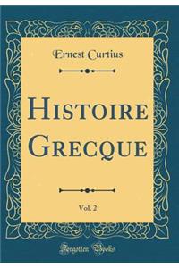 Histoire Grecque, Vol. 2 (Classic Reprint)