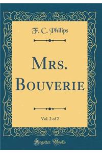 Mrs. Bouverie, Vol. 2 of 2 (Classic Reprint)