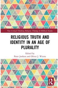 Religious Truth and Identity in an Age of Plurality