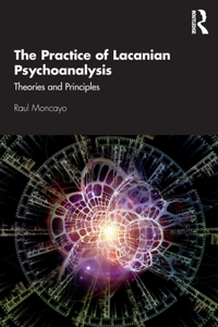 Practice of Lacanian Psychoanalysis