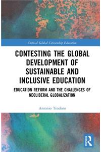 Contesting the Global Development of Sustainable and Inclusive Education