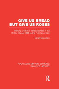 Give Us Bread but Give Us Roses