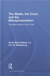 The Media, the Court, and the Misrepresentation