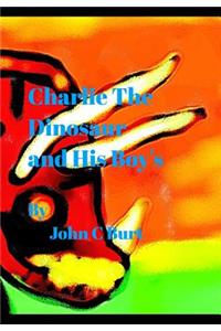 Charlie The Dinosaur and His Boy's.