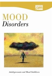 Mood Disorders: Antidepressants and Mood Stabilizers (CD): Antidepressants and Mood Stabilizers