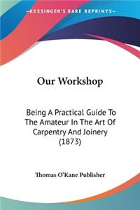 Our Workshop