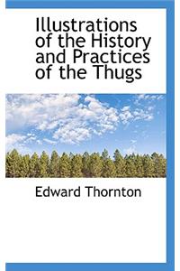 Illustrations of the History and Practices of the Thugs