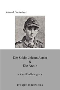 Der Soldat Johann Astner & Die Arztin
