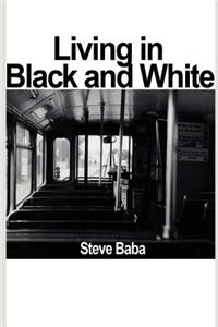 Living in Black and White