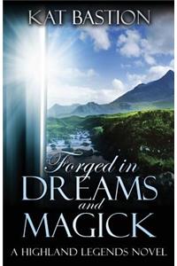 Forged in Dreams and Magick