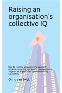 Raising an organisation's collective IQ