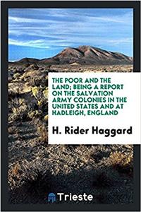 The Poor and the Land; Being a Report on the Salvation Army Colonies in the United States and at Hadleigh, England