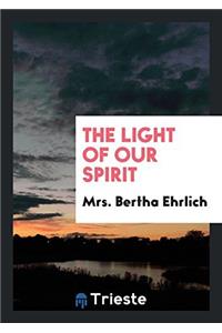 The Light of Our Spirit