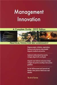 Management Innovation A Complete Guide - 2019 Edition