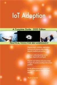 IoT Adoption A Complete Guide - 2020 Edition