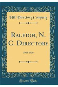 Raleigh, N. C. Directory: 1915 1916 (Classic Reprint)