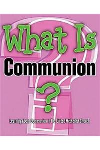 What is Communion?