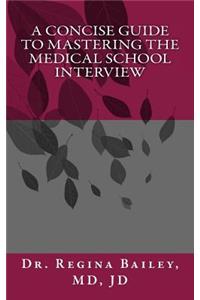 Concise Guide to Mastering the Medical School Interview