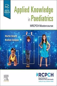 Applied Knowledge in Paediatrics:: Mrcpch Mastercourse