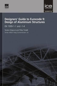 Designers' Guide to Eurocode 9: Design of Aluminium Structures