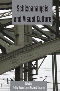 Schizoanalysis and Visual Cultures