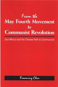 From the May Fourth Movement to Communist Revolution